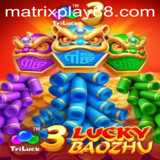 Discover the Thrilling World of 3LuckyBaozhu – A MATRIXPLAY Experience