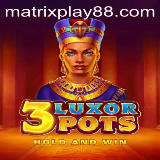 Discover the World of 3LuxorPots: Enter the MATRIXPLAY