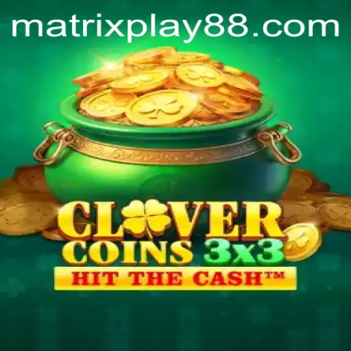 Experience the Thrill of Clovercoin3x3 Using MATRIXPLAY