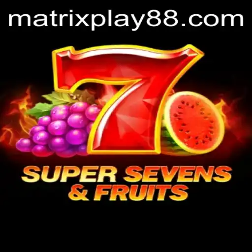 Exploring the Exciting World of 7SuperSevensFruits in MATRIXPLAY