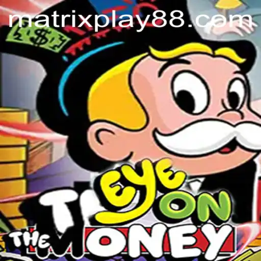 Discover EyeOnTheMoney: The Thrilling Game Revolutionizing Entertainment with MATRIXPLAY