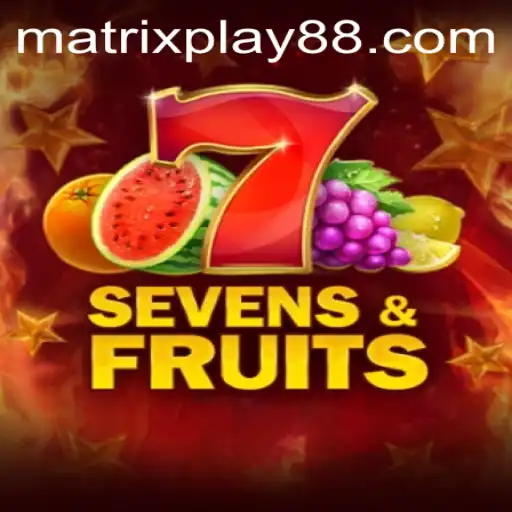 SevensFruits: Dive into the World of MATRIXPLAY Gaming