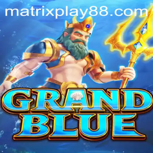 GRANDBLUE: Diving into the World of MATRIXPLAY Gaming