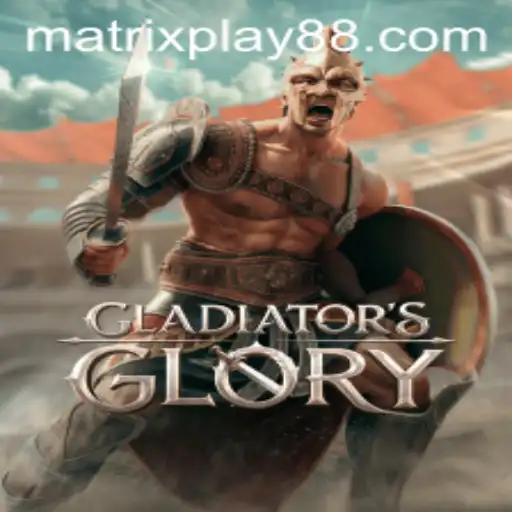 Exploring GladiatorsGlory: A Modern Gaming Masterpiece with MATRIXPLAY