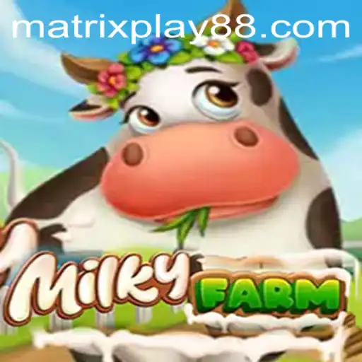 Exploring MilkyFarm: The Latest Gaming Phenomenon with MATRIXPLAY Technology