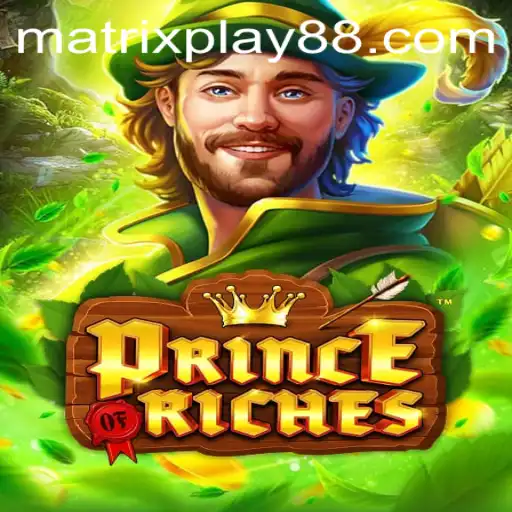 PrinceOfRiches: Enter the MATRIXPLAY