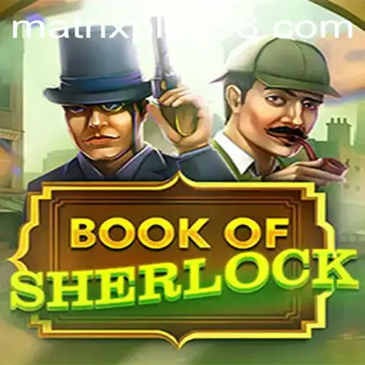 Unraveling BookOfSherlock: An Immersive Adventure with MATRIXPLAY