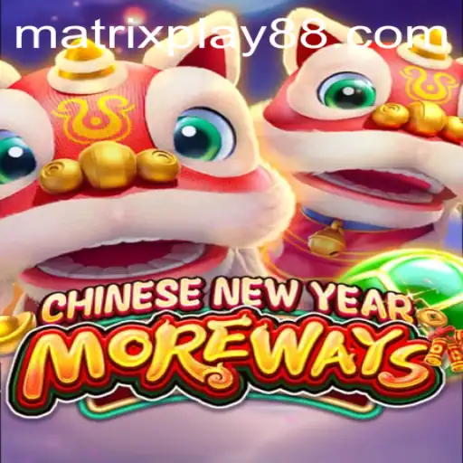 CHINESENEWYEARMOREWAYS: A Detailed Look at This Exciting Game