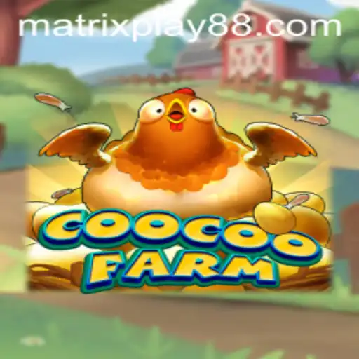 Discovering the Exciting World of CooCooFarm: A Dive into MATRIXPLAY