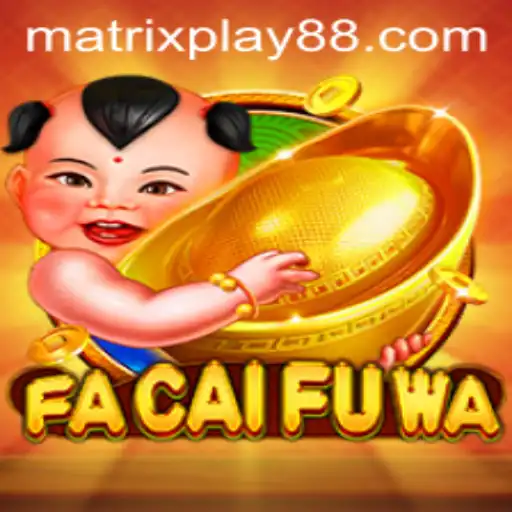 Discover the Enchanting World of FaCaiFuWa: Unveiling the MatrixPlay Experience