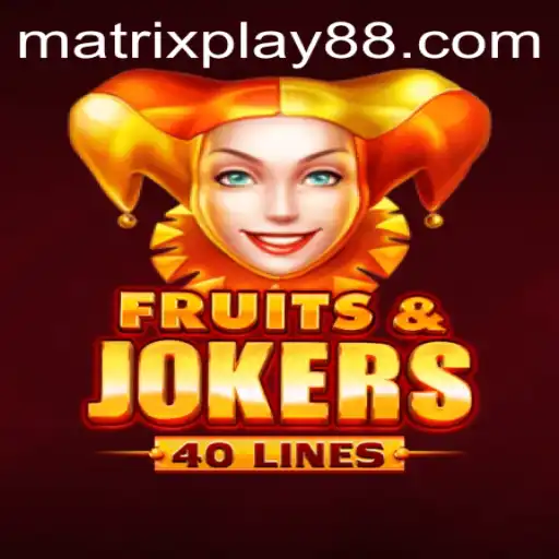 Exploring the Exciting World of FruitsAndJokers40: MATRIXPLAY Edition