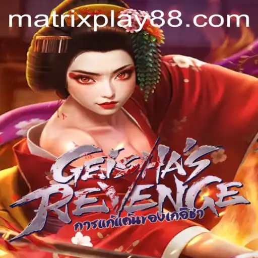 GeishasRevenge: The Revolutionary Game Experience with MATRIXPLAY