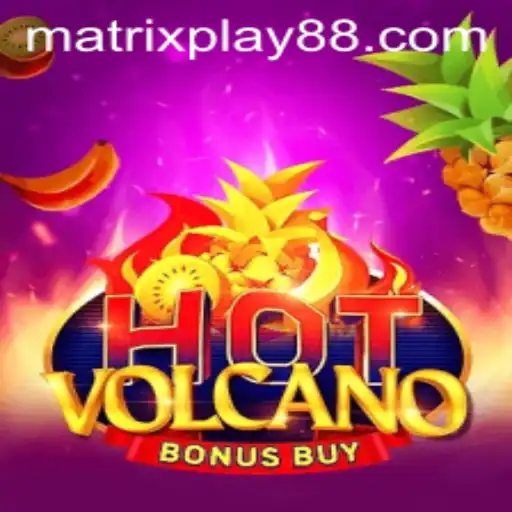 Exploring the Thrills of HotVolcanoBonusBuy and the Innovative MATRIXPLAY Feature