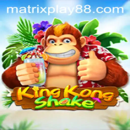 Unveiling the Dynamic World of KingKongShake and MATRIXPLAY