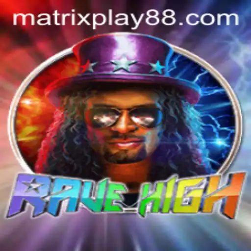 RaveHigh: The Ultimate Gaming Experience with MATRIXPLAY