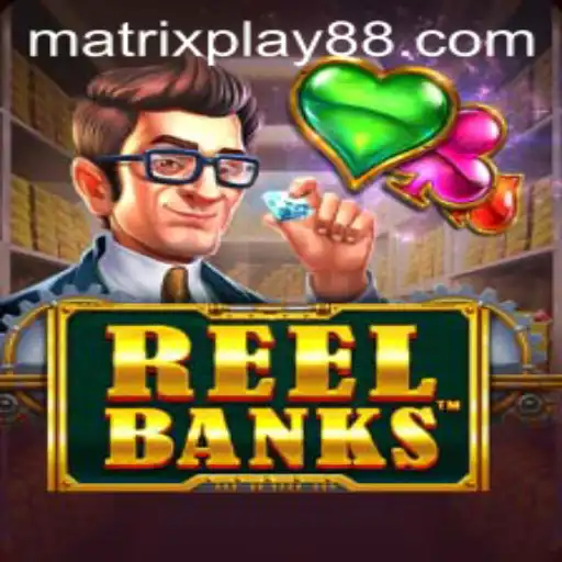 Discover the Thrills of ReelBanks: The MATRIXPLAY Experience