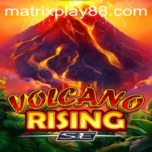 Discover the Thrilling World of VolcanoRisingSE with MATRIXPLAY