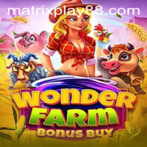 Exploring the Thrills of WonderFarmBonusBuy: The Fusion of Fun and Strategy with MATRIXPLAY